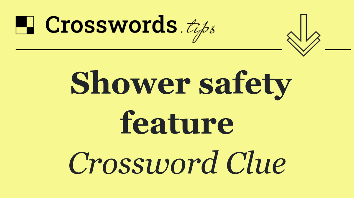 Shower safety feature