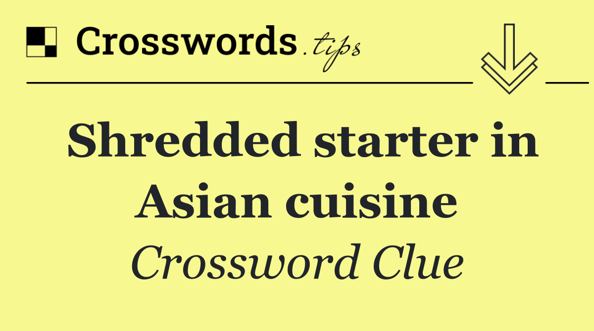 Shredded starter in Asian cuisine