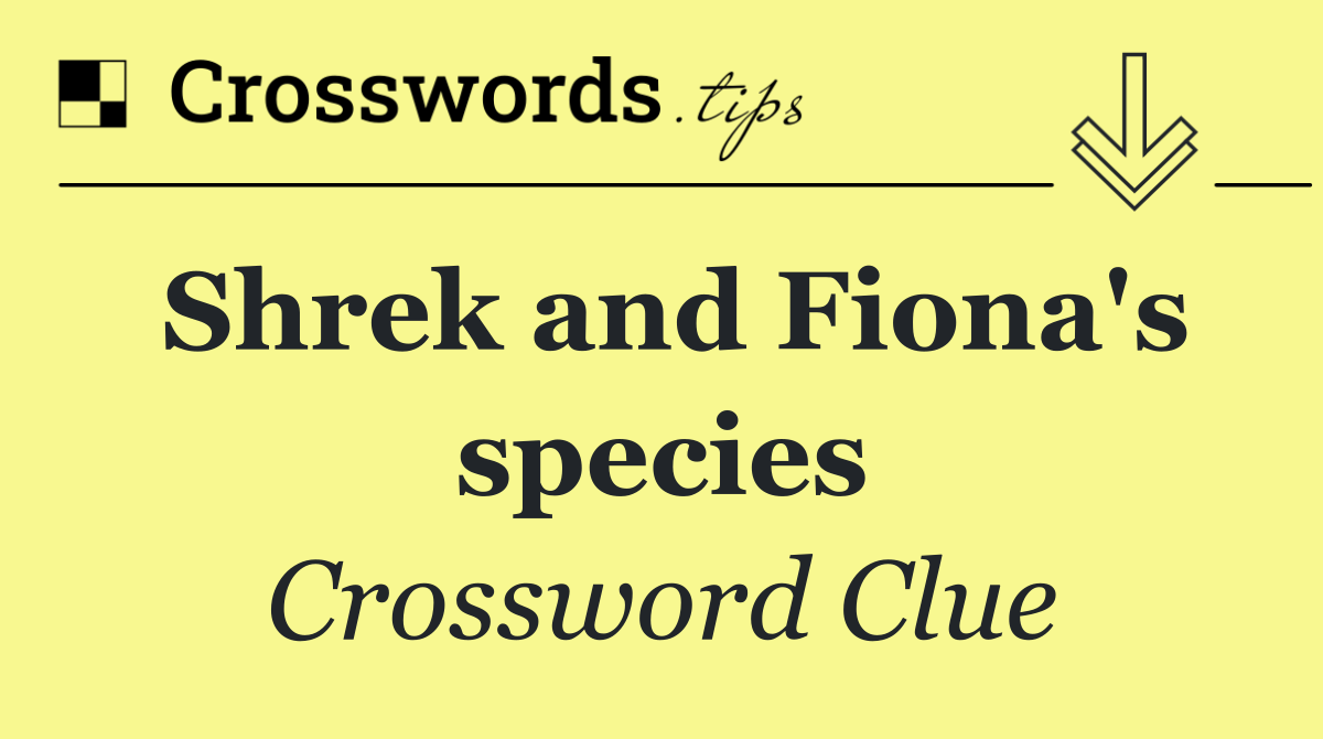 Shrek and Fiona's species