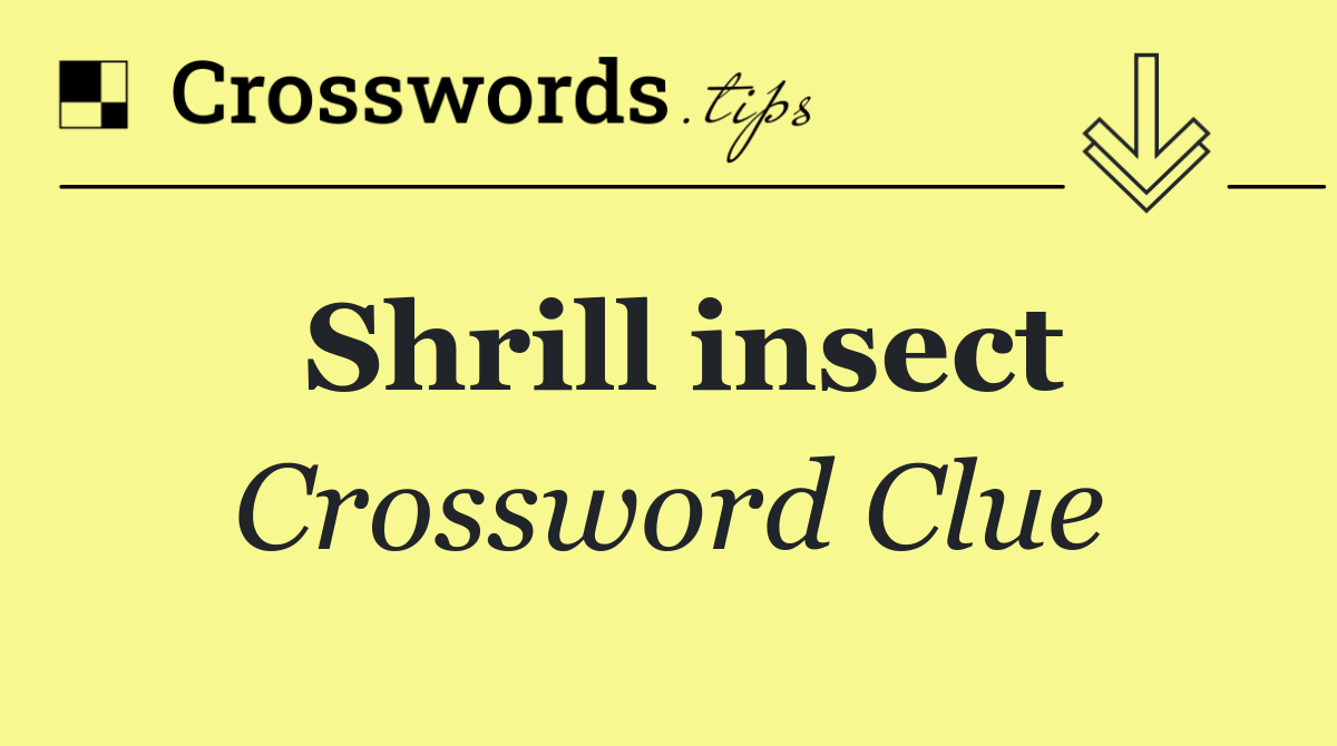 Shrill insect