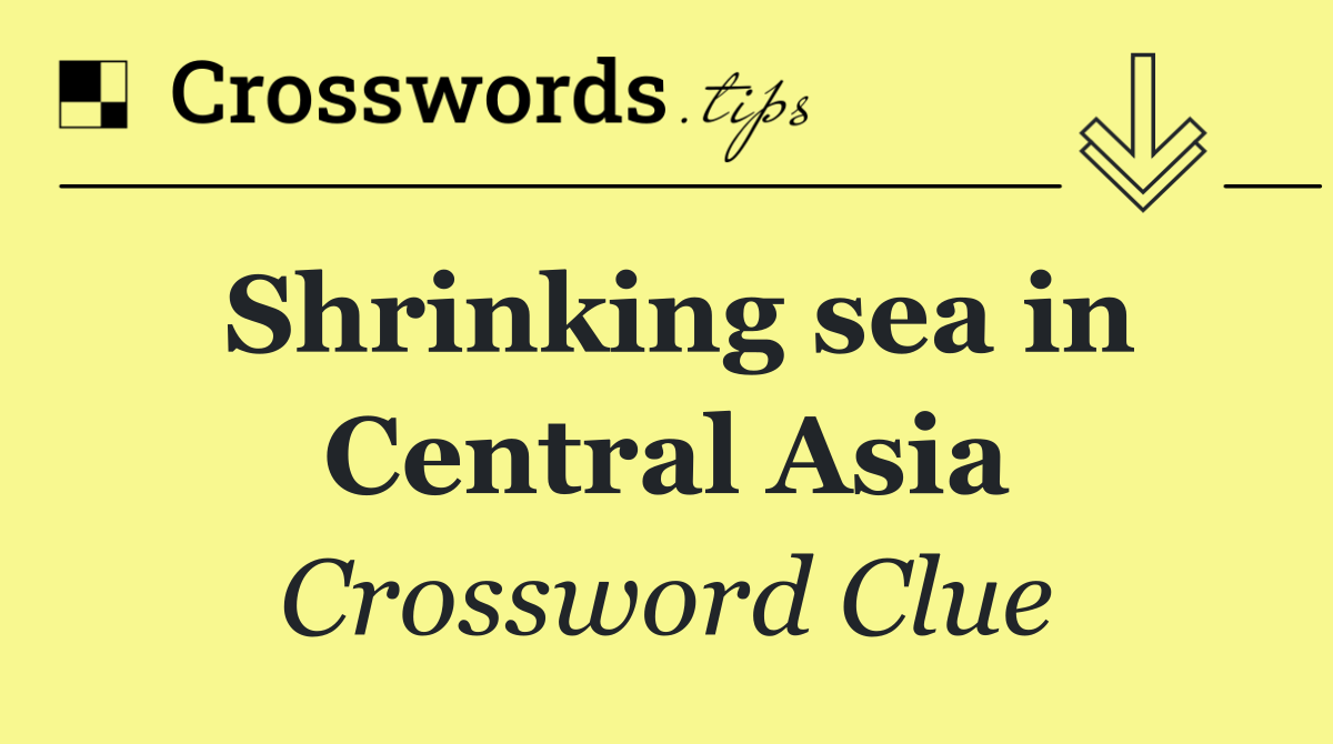 Shrinking sea in Central Asia