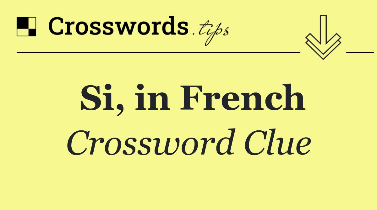 Si, in French