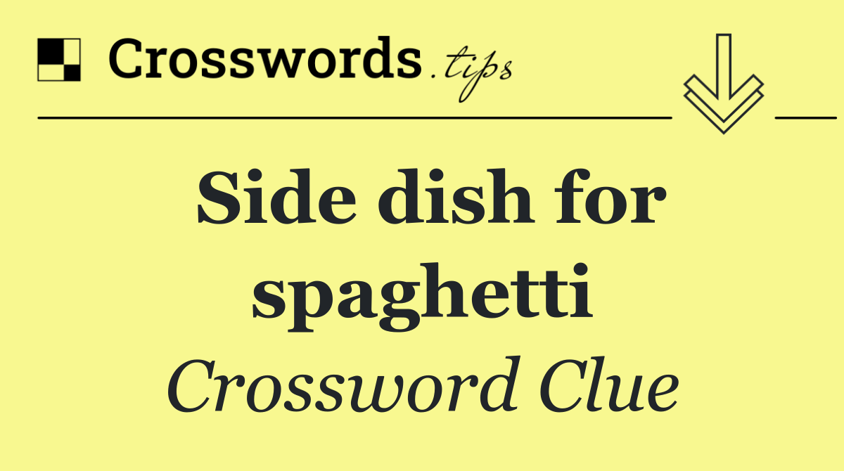 Side dish for spaghetti