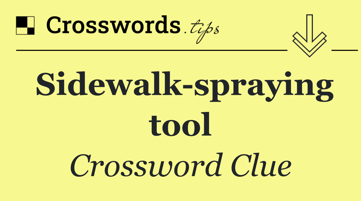 Sidewalk spraying tool