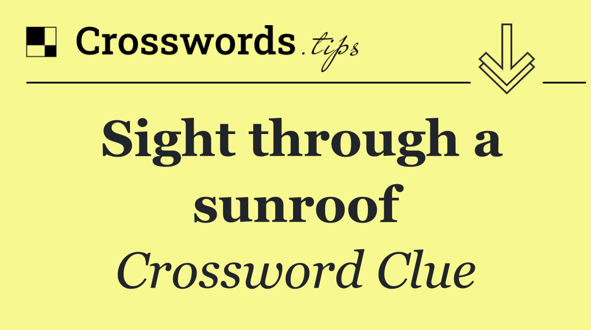 Sight through a sunroof