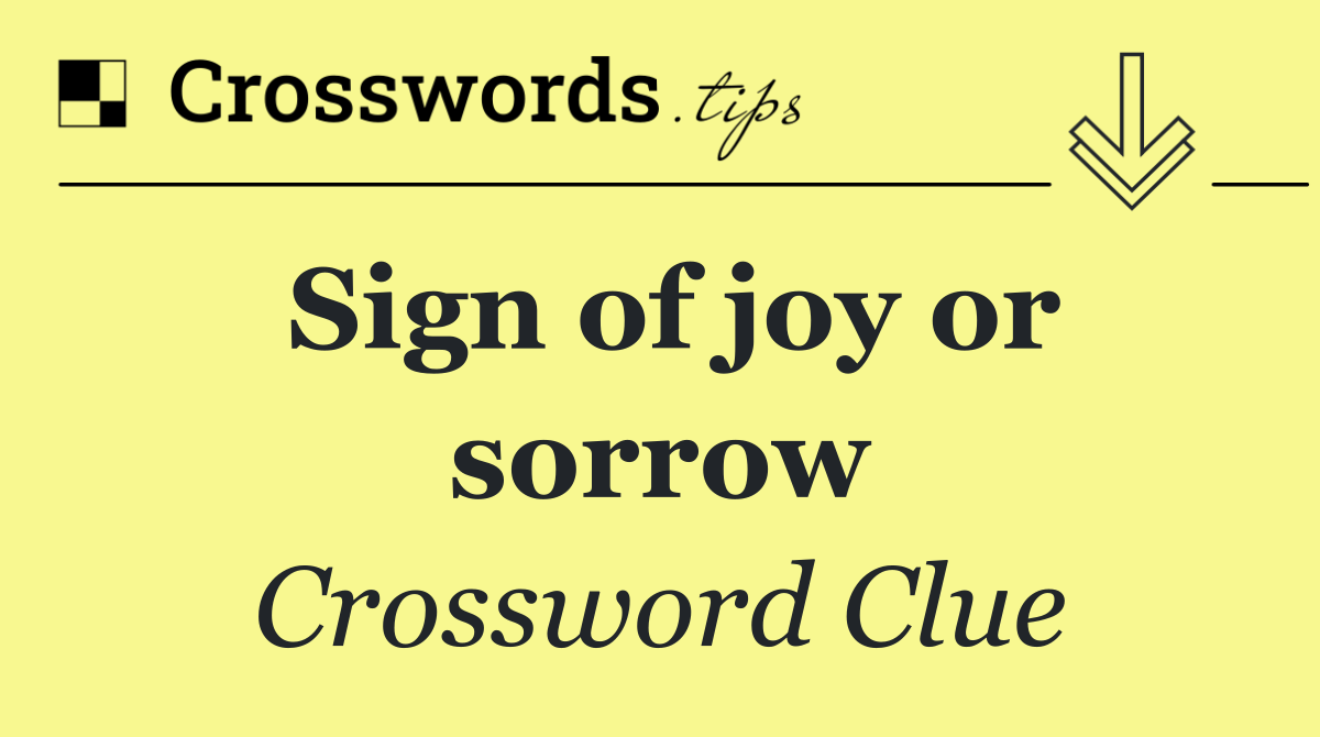 Sign of joy or sorrow