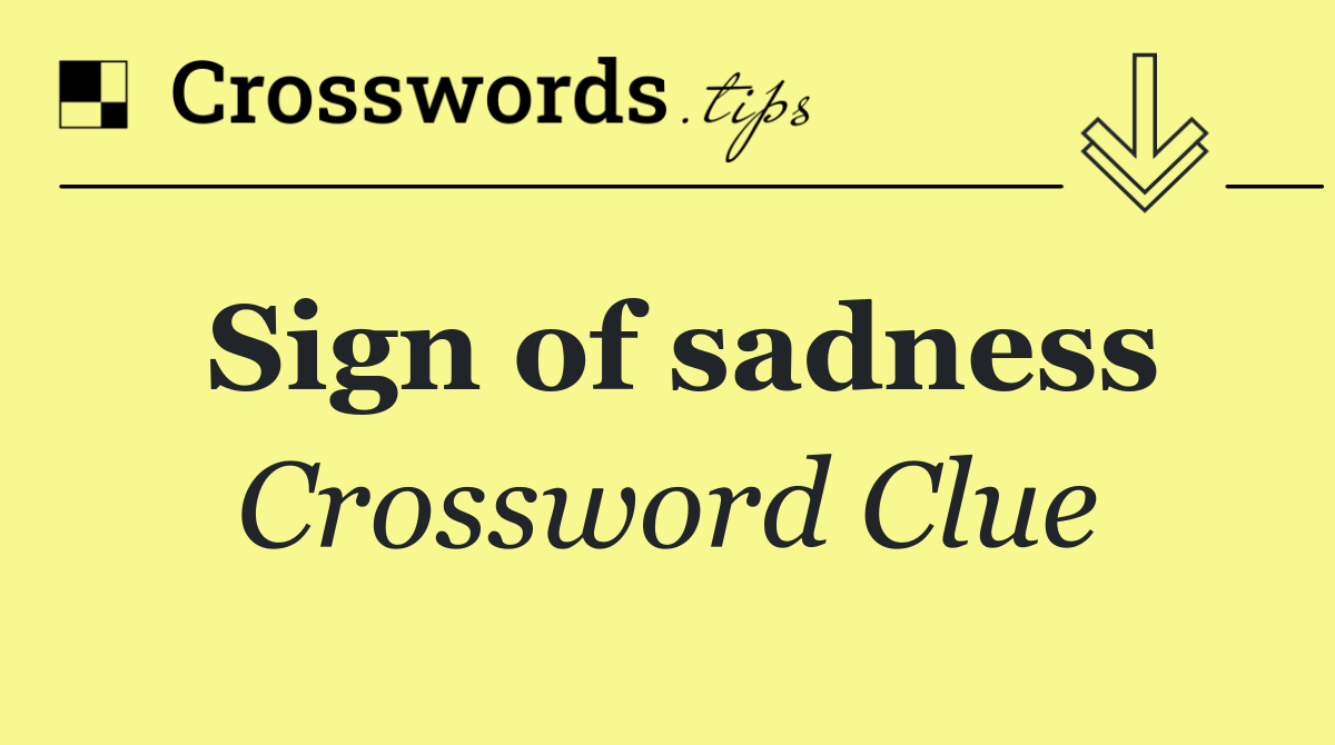 Sign of sadness