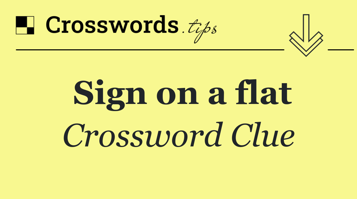 Sign on a flat