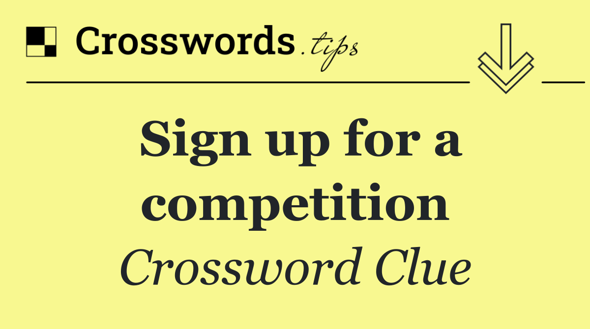 Sign up for a competition