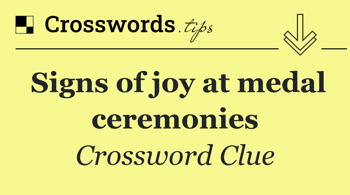 Signs of joy at medal ceremonies