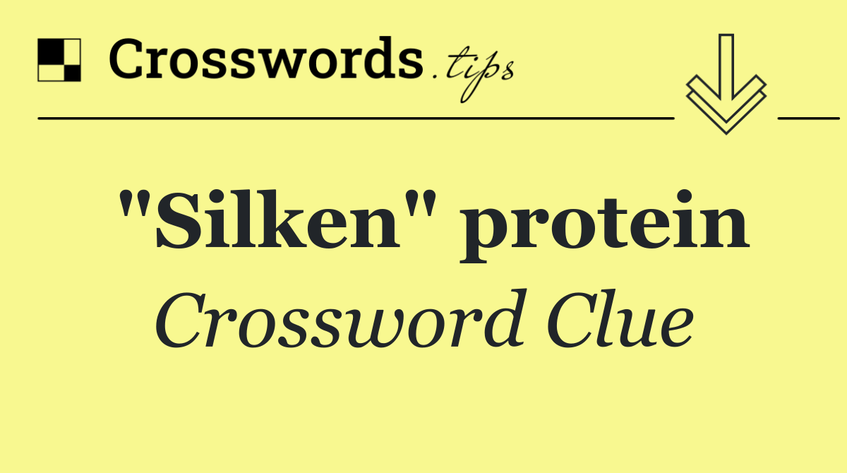 "Silken" protein