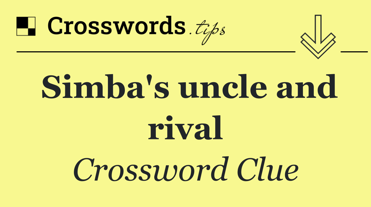 Simba's uncle and rival