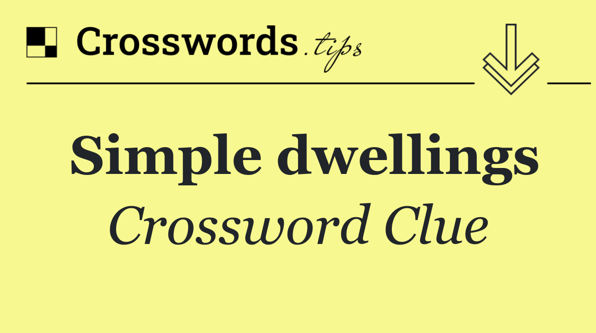 Simple dwellings