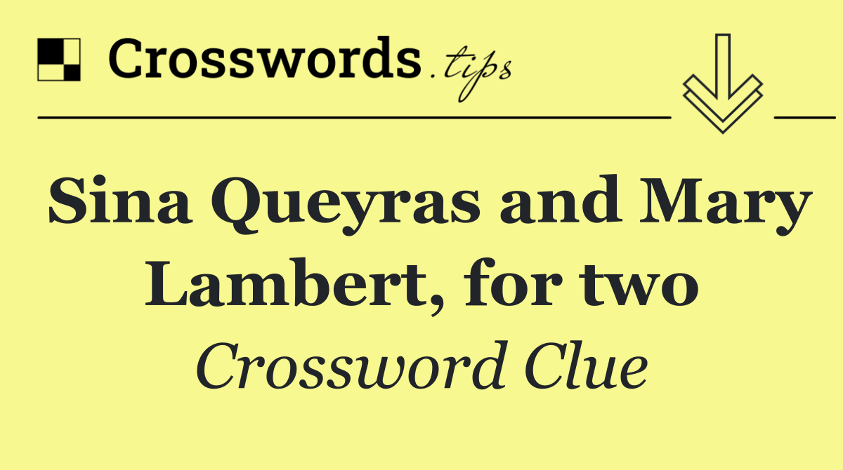 Sina Queyras and Mary Lambert, for two