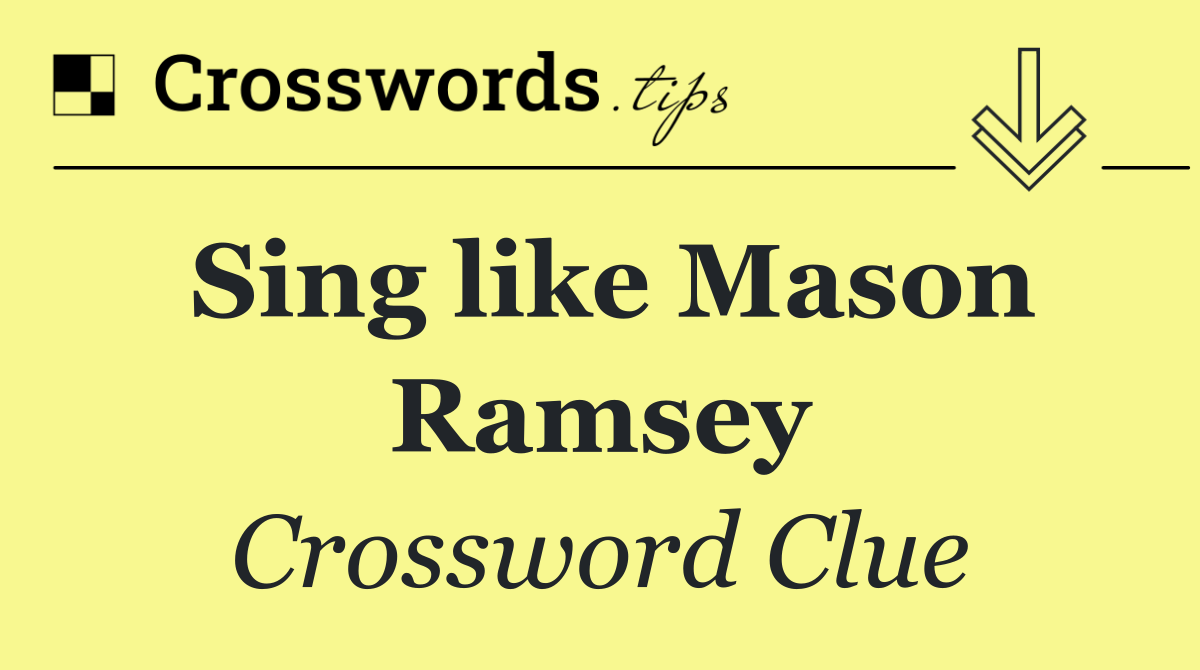 Sing like Mason Ramsey
