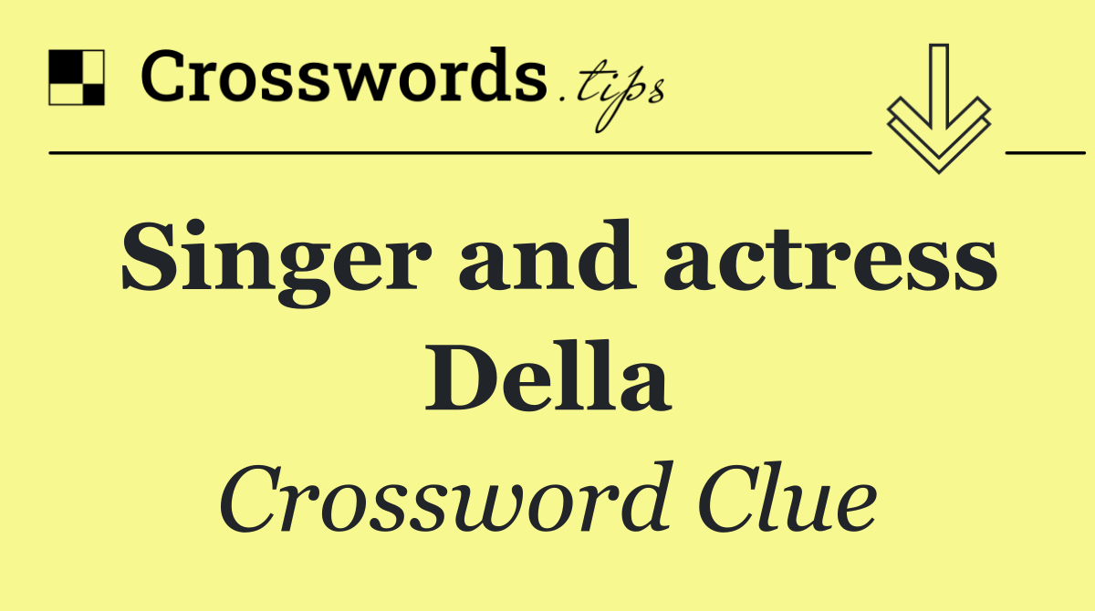 Singer and actress Della