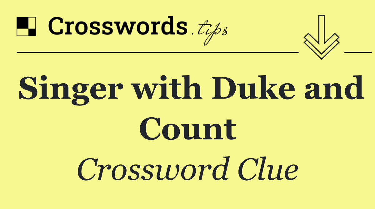 Singer with Duke and Count