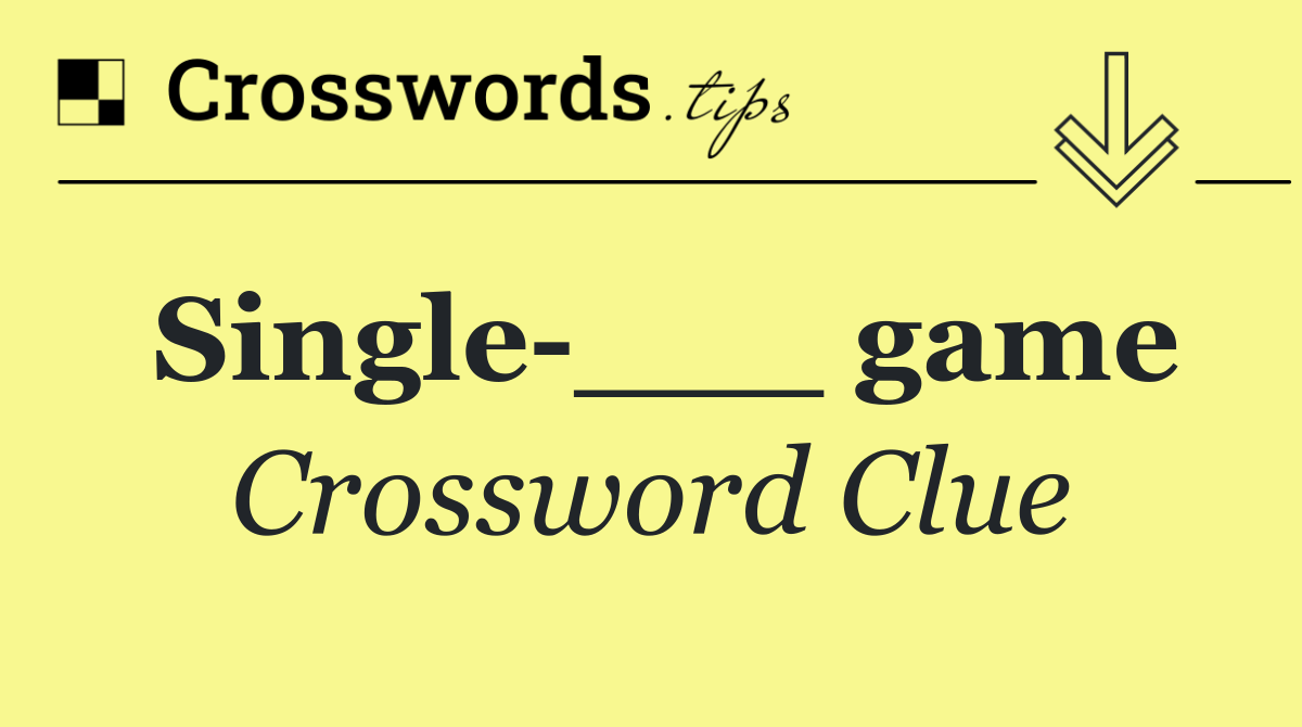 Single ___ game