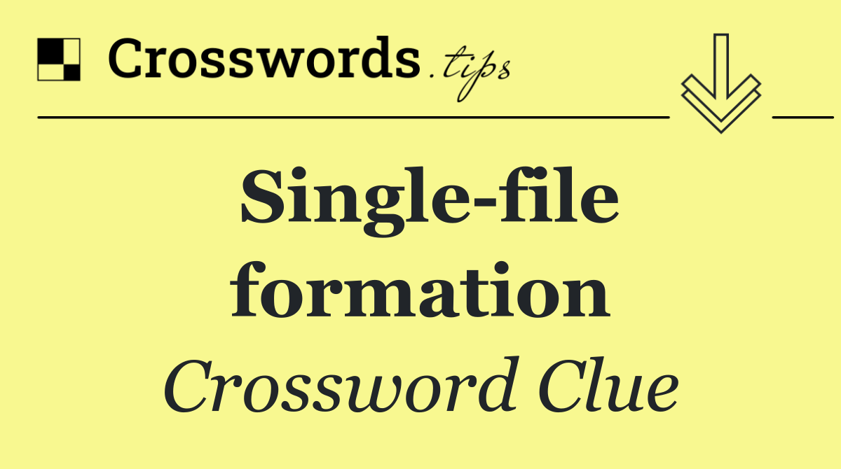 Single file formation