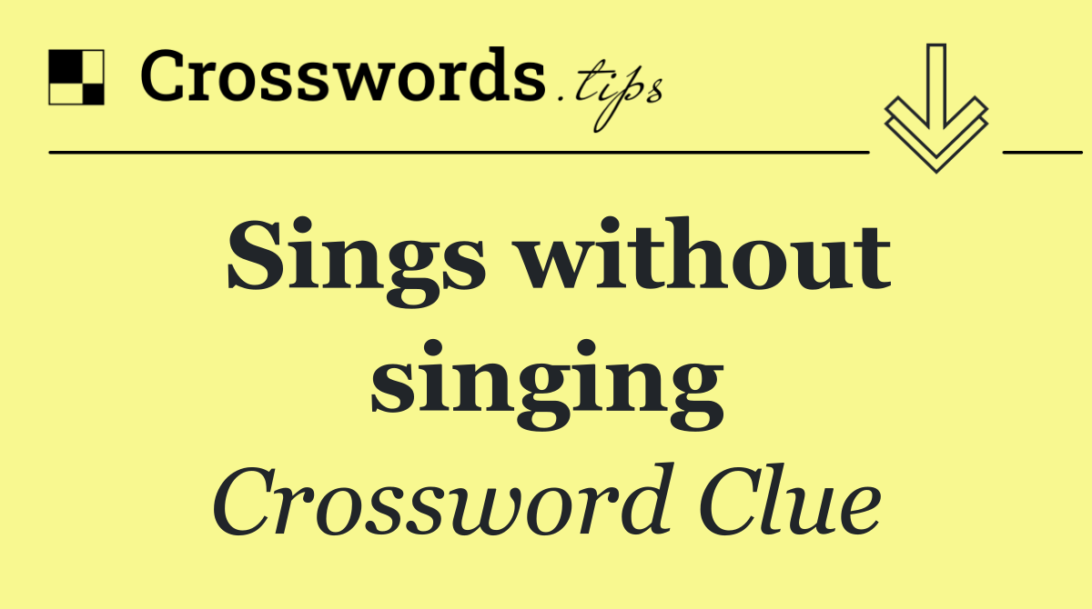 Sings without singing