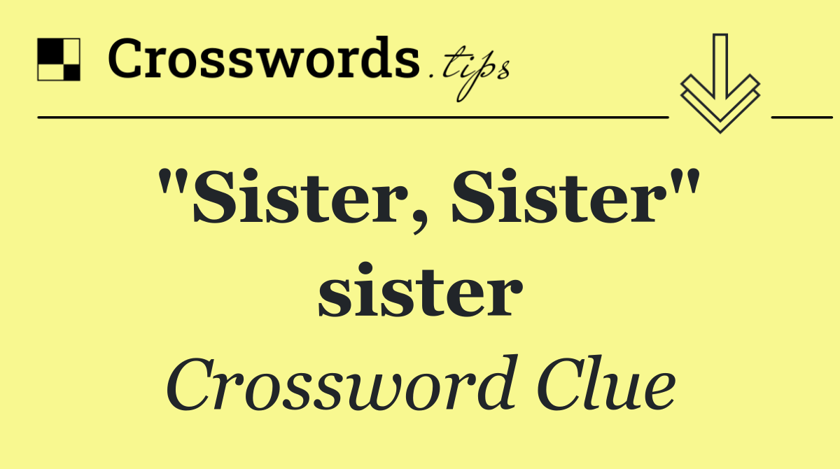 "Sister, Sister" sister