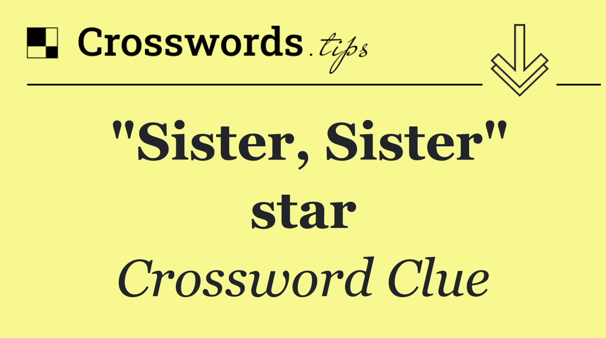 "Sister, Sister" star