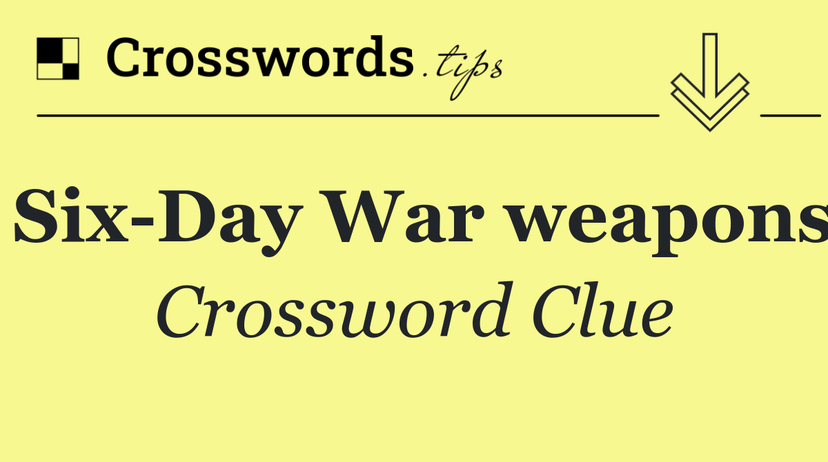 Six Day War weapons