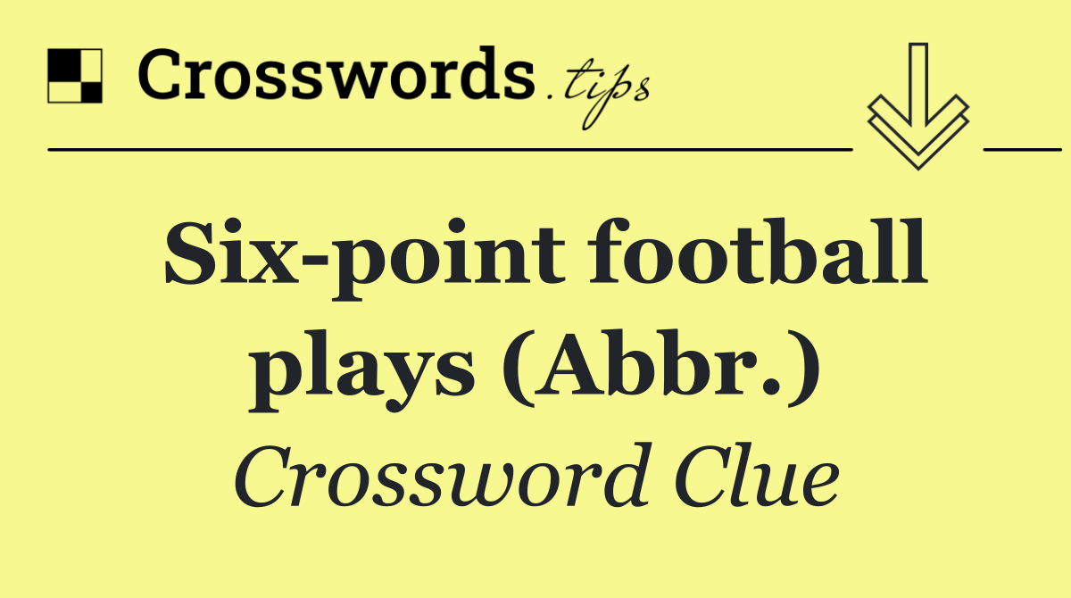 Six point football plays (Abbr.)
