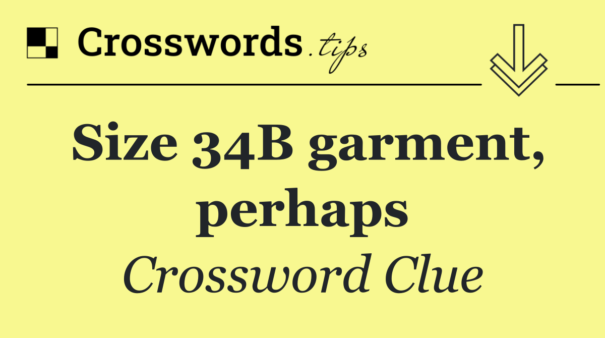Size 34B garment, perhaps
