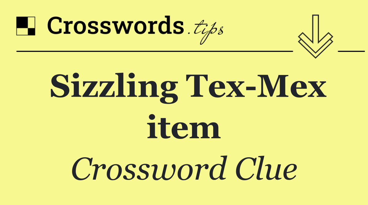 Sizzling Tex Mex item