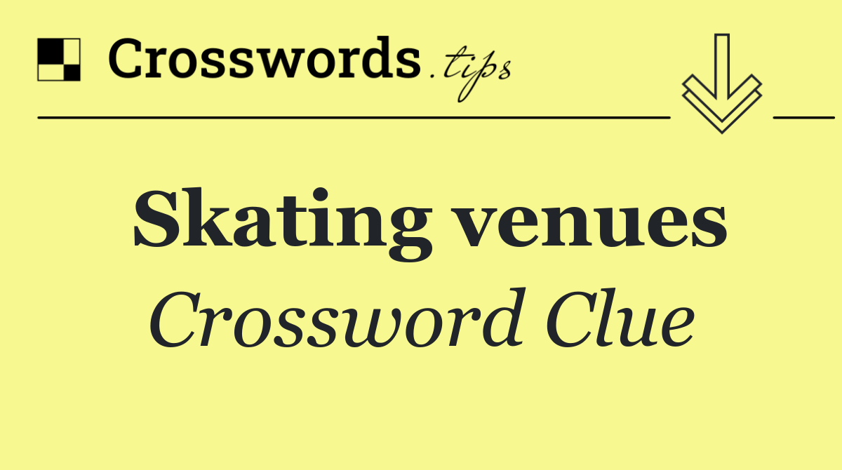 Skating venues
