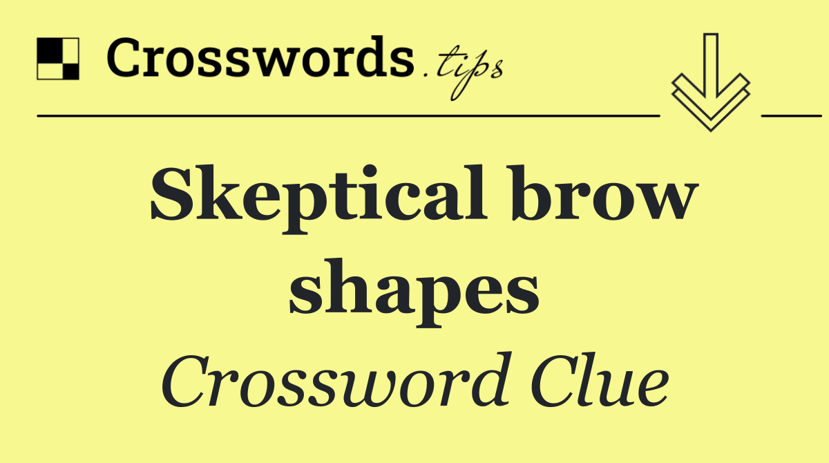 Skeptical brow shapes