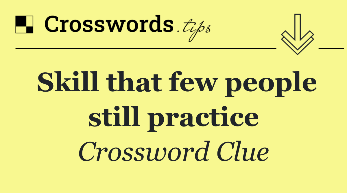 Skill that few people still practice