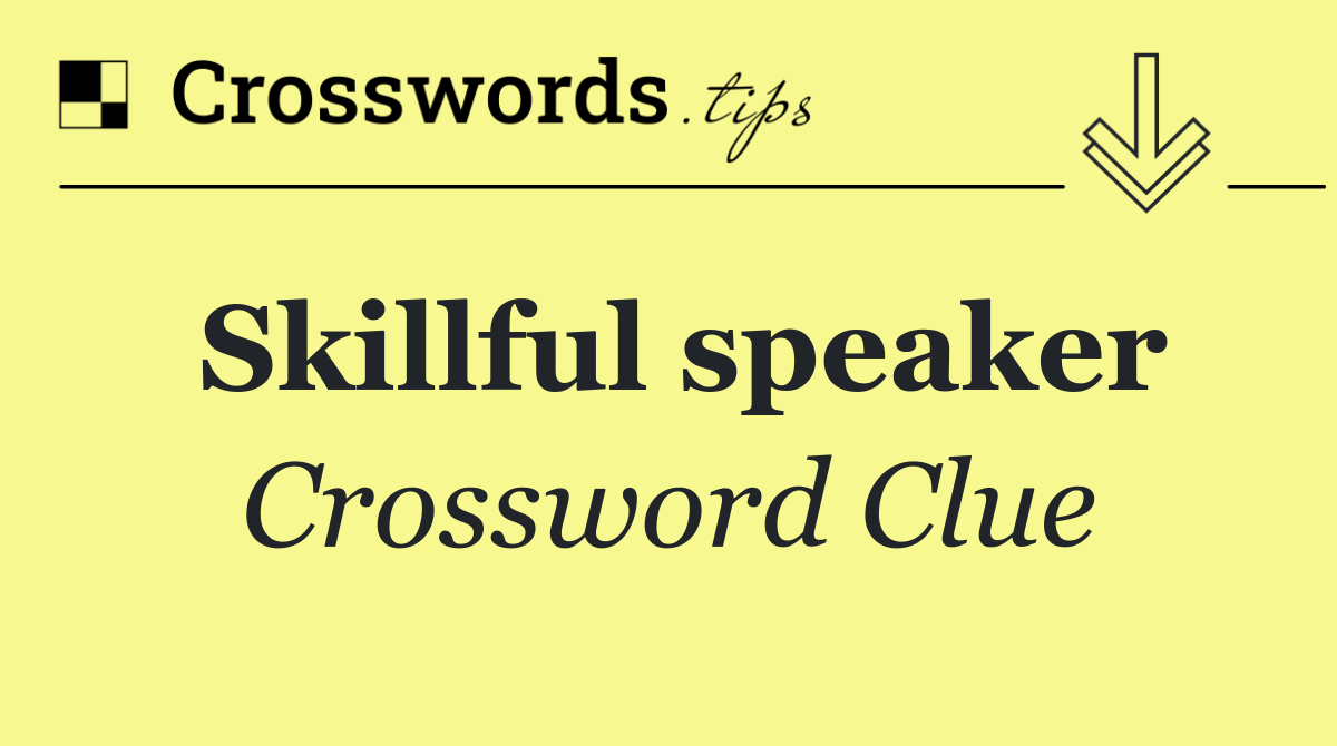 Skillful speaker