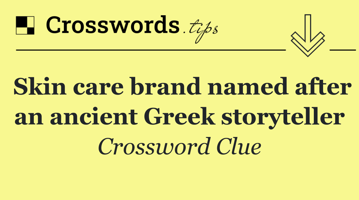 Skin care brand named after an ancient Greek storyteller
