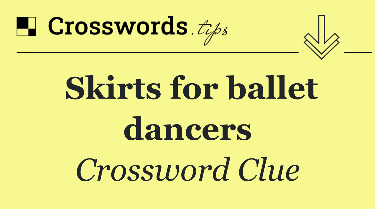 Skirts for ballet dancers