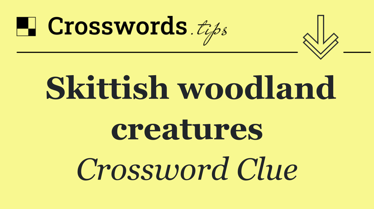 Skittish woodland creatures