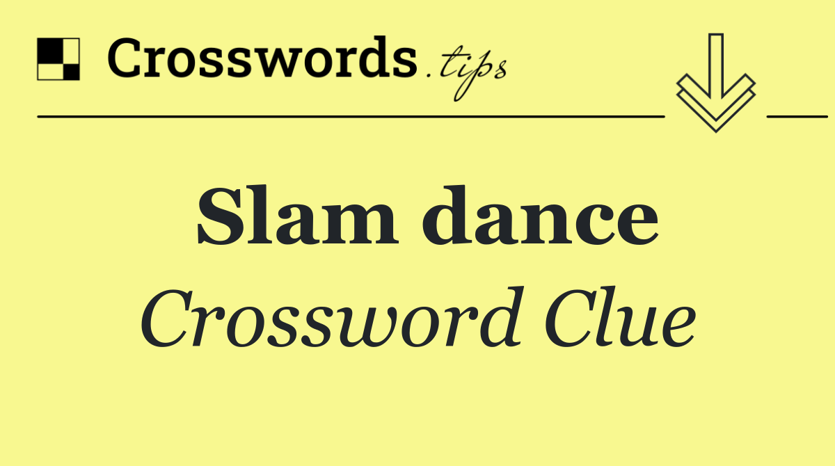 Slam dance