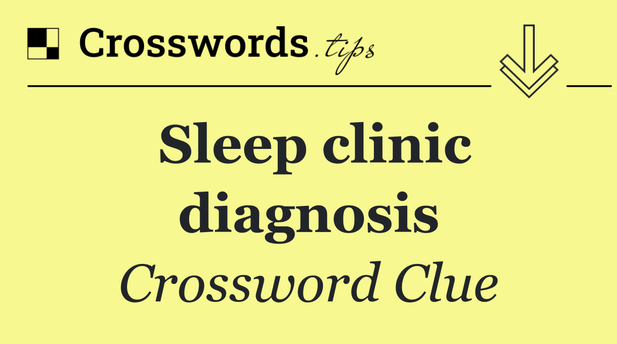 Sleep clinic diagnosis