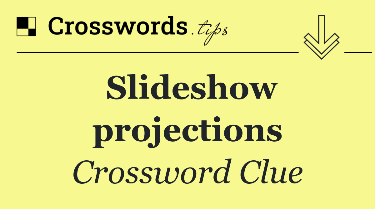 Slideshow projections