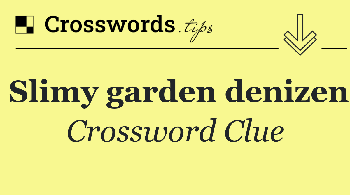 Slimy garden denizen