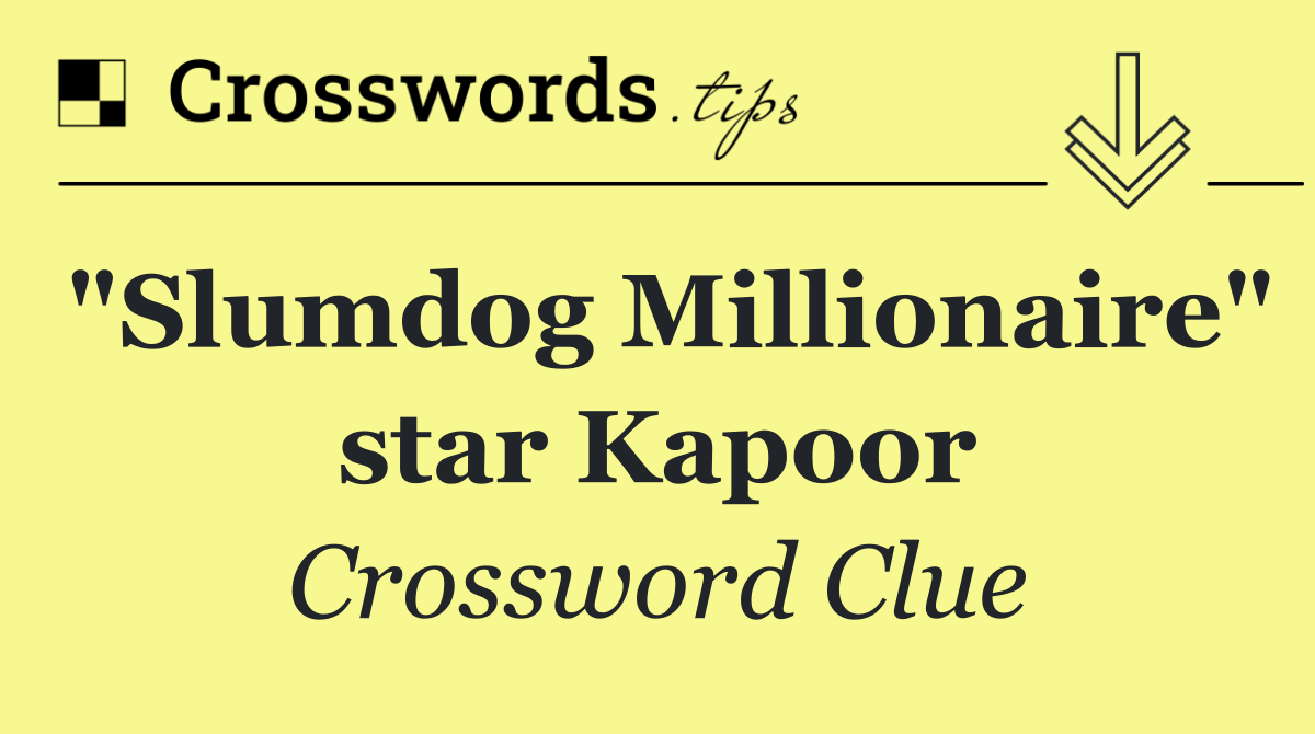 "Slumdog Millionaire" star Kapoor