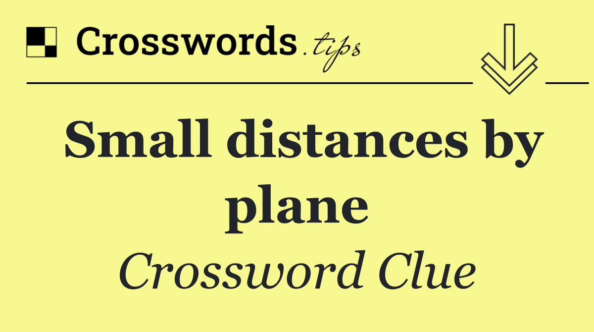 Small distances by plane