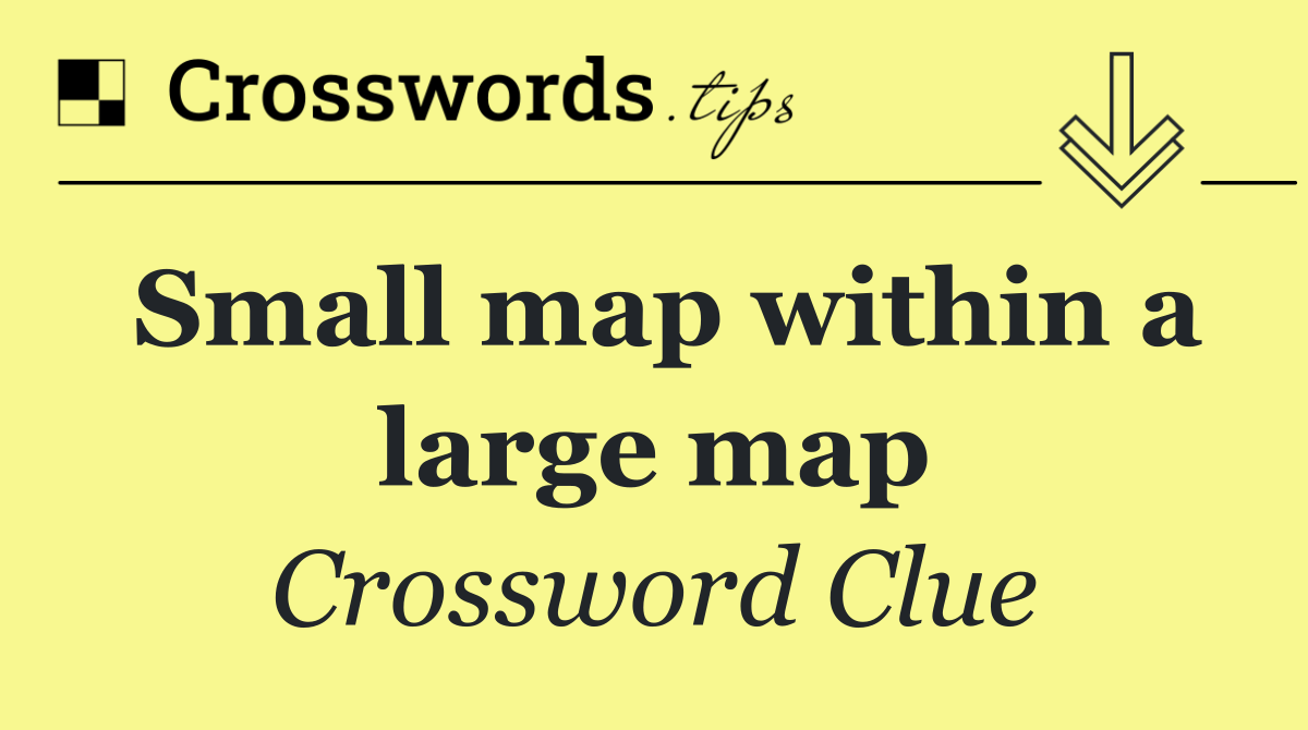Small map within a large map