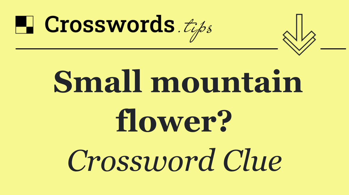 Small mountain flower?