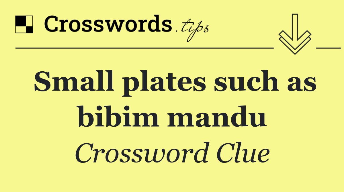 Small plates such as bibim mandu