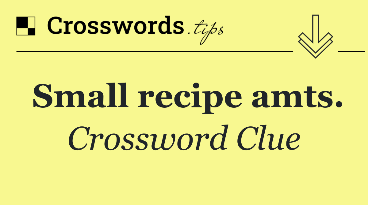 Small recipe amts.