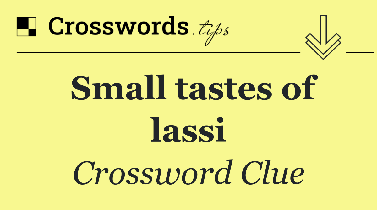 Small tastes of lassi