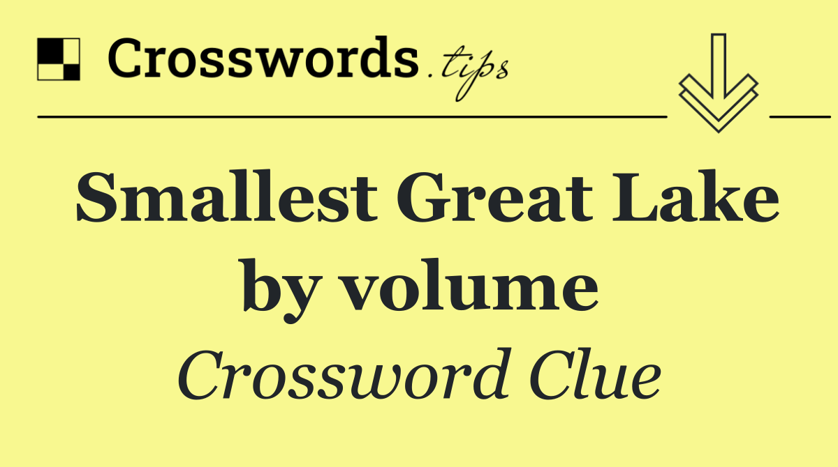 Smallest Great Lake by volume
