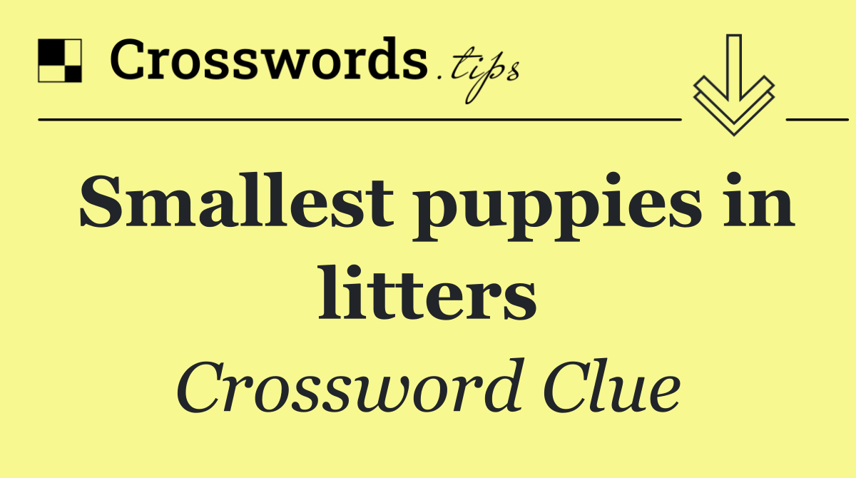 Smallest puppies in litters